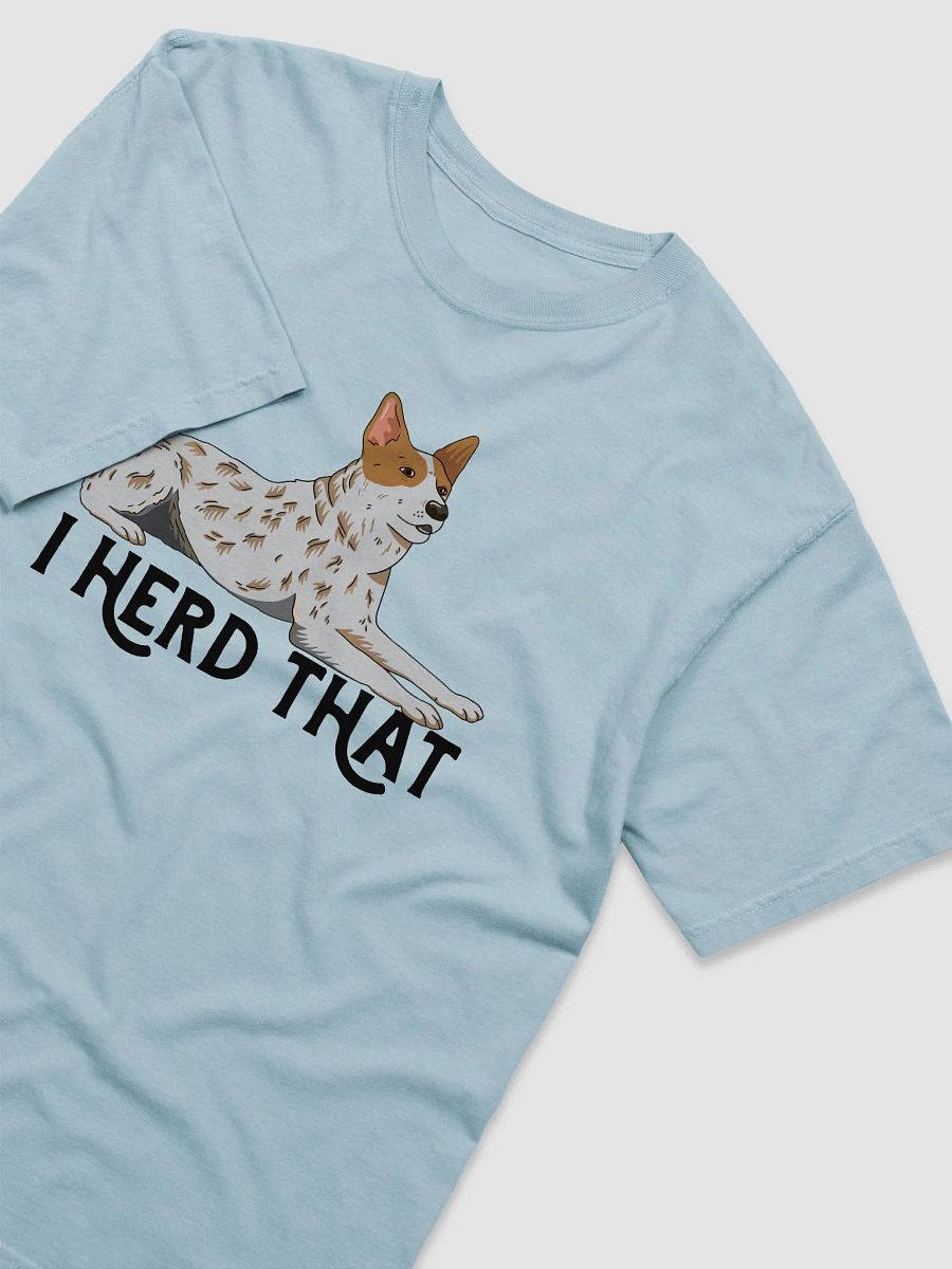 I Herd That | T-Shirt for Australian Cattle Dog (Red Heeler 2) Owners product image (11)