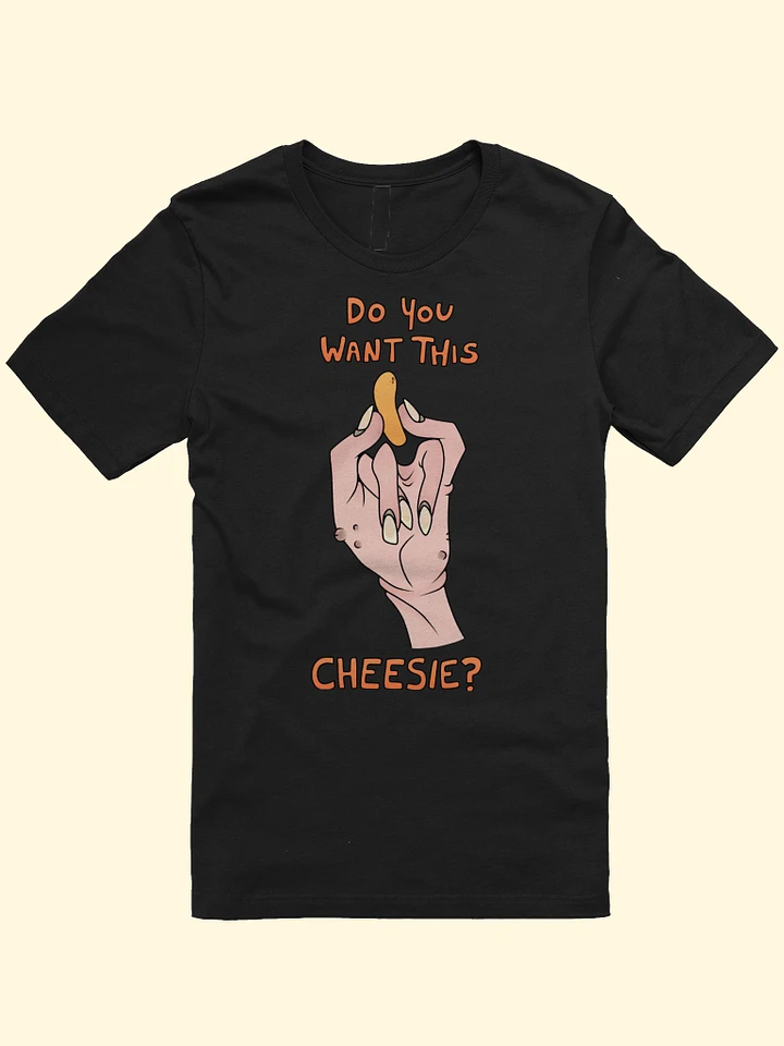 Do you want this cheesie? T-Shirt product image (1)