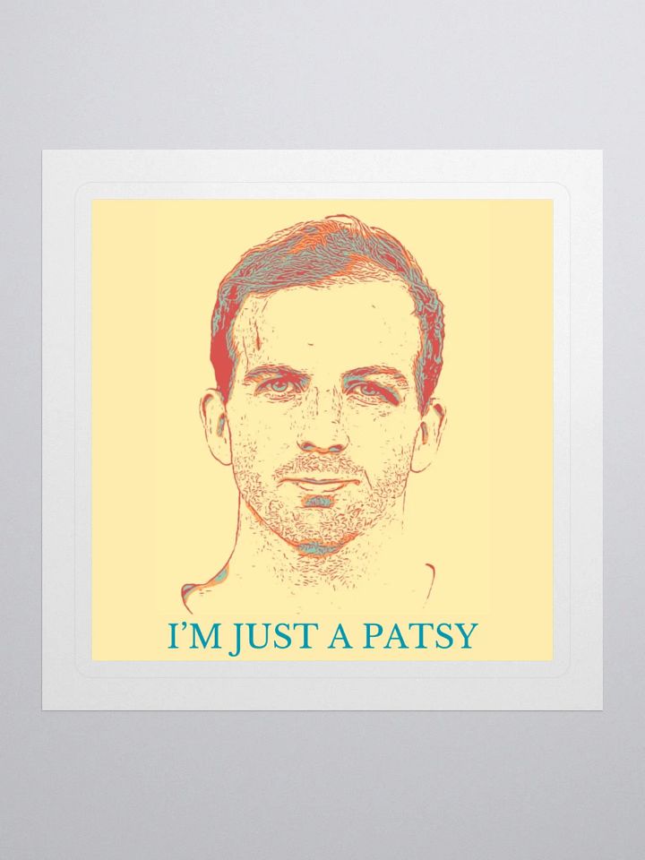 I'm Just a Patsy Vinyl Sticker product image (1)