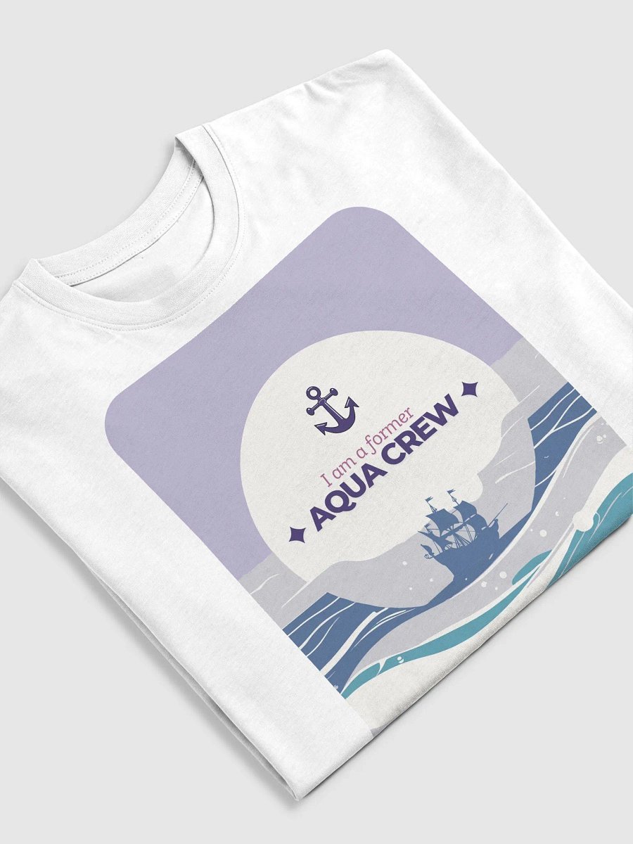 I AM A FORMER AQUA CREW T-Shirt product image (5)