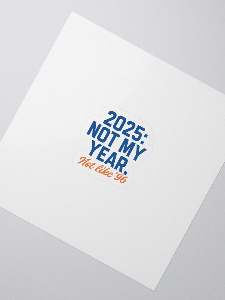 2025: Not My Year Stickers product image (2)