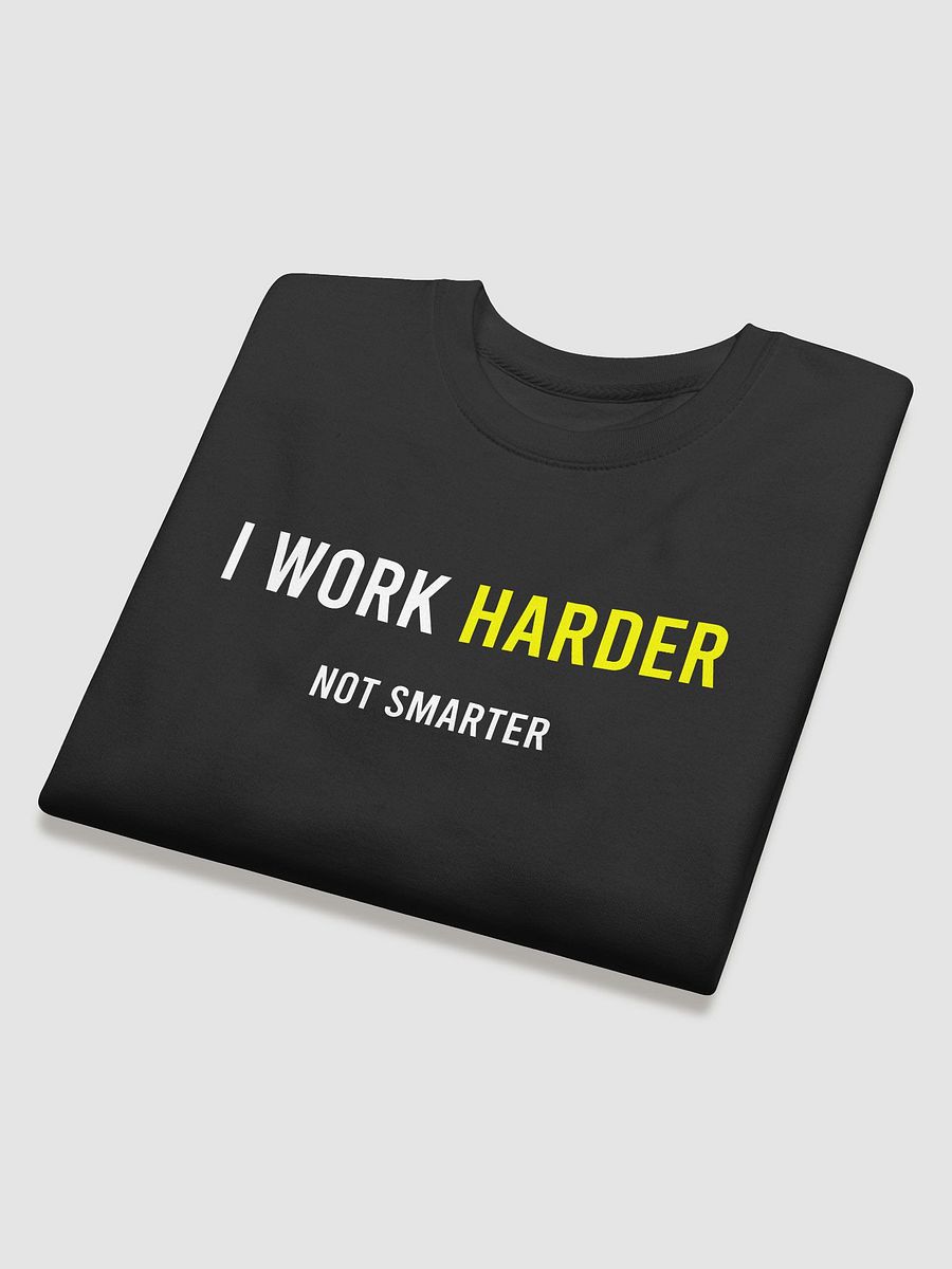 I Work Harder Not Smarter product image (18)