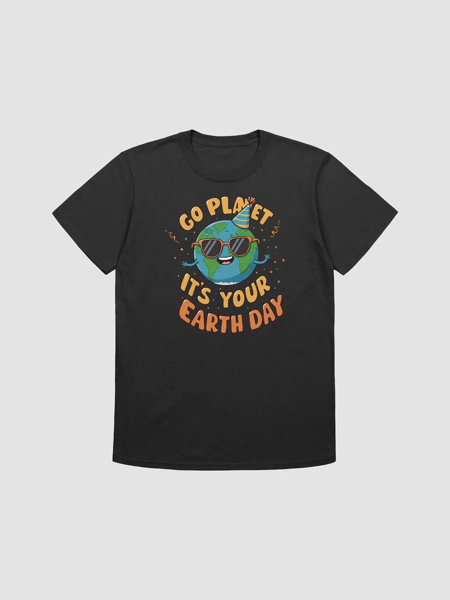 Go Planet, It's Your Earth Day – Fun Earth Day T-Shirt product image (4)