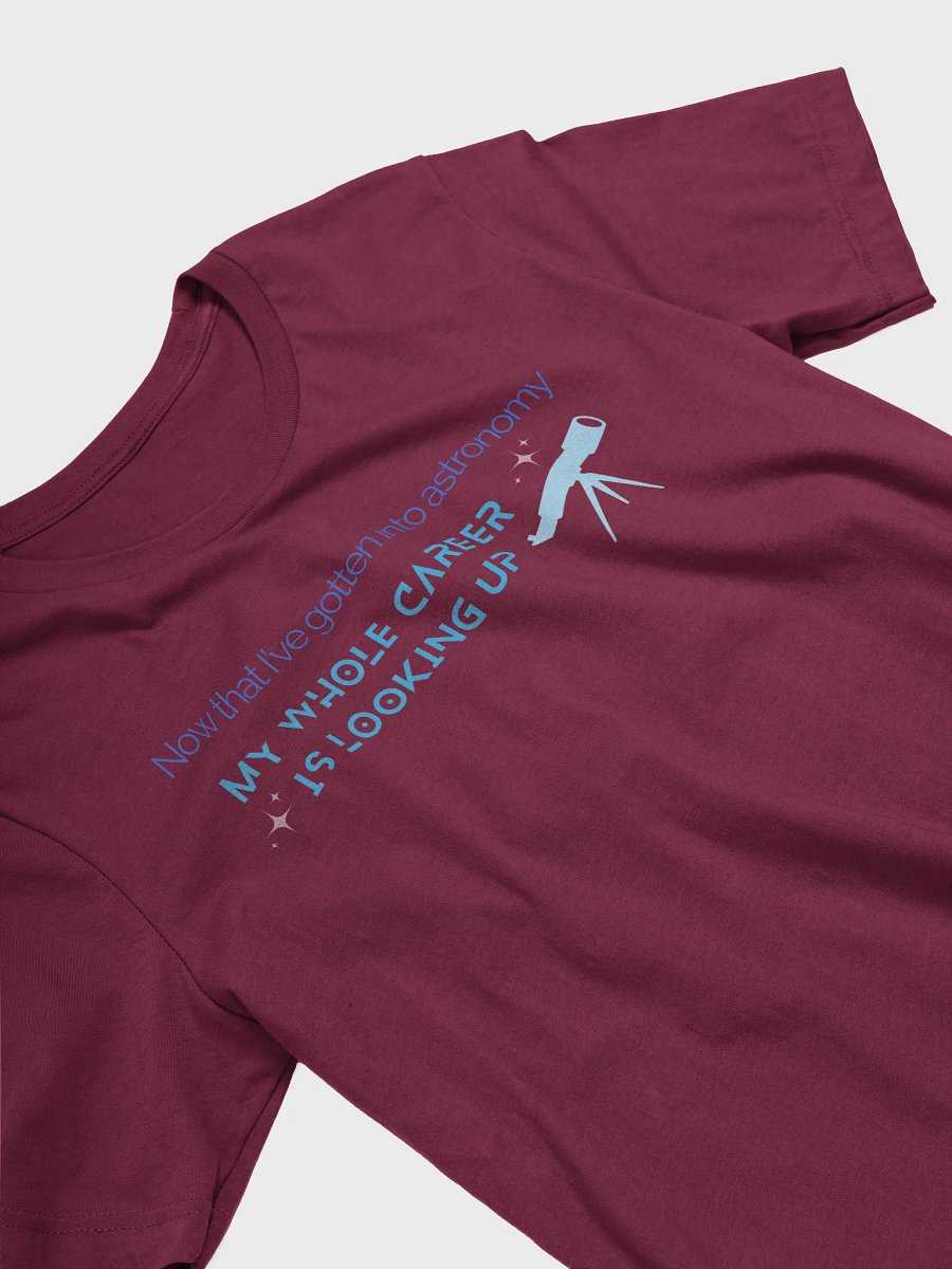 Career Goals: Looking Up — Astronomy T-shirt product image (3)