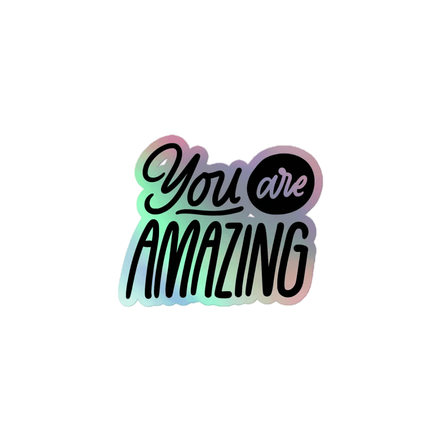 You Are Amazing Holographic Sticker product image (1)
