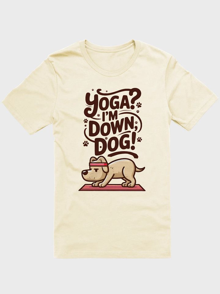 Yoga? I'm Down Dog! – Funny Dog Yoga Tee for Pet Lovers & Fitness Enthusiasts T-Shirt product image (26)