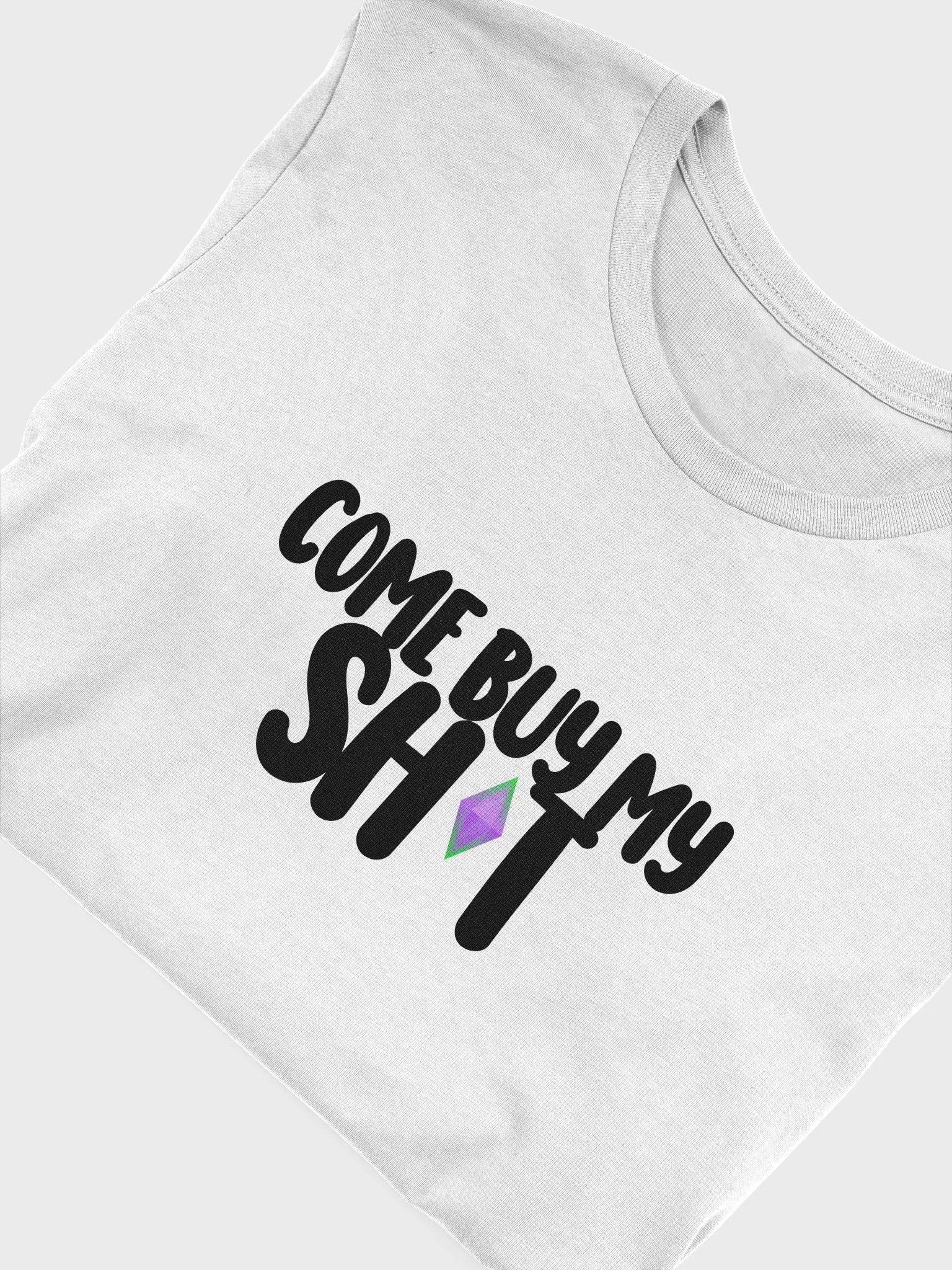 COME BUY MY SH*T TEE product image (1)