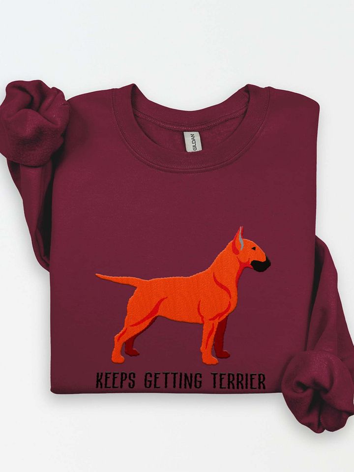 Keeps Getting Terrier Sweatshirt (Embroidered) of an English Bull Terrier(Red) product image (1)