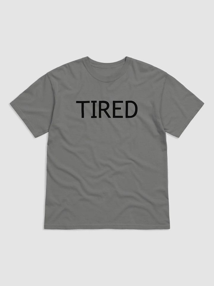 Tired Days Tee product image (1)