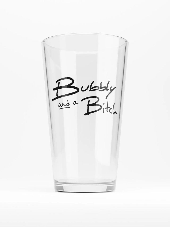 Bubbly and a B*tch pint glass product image (1)
