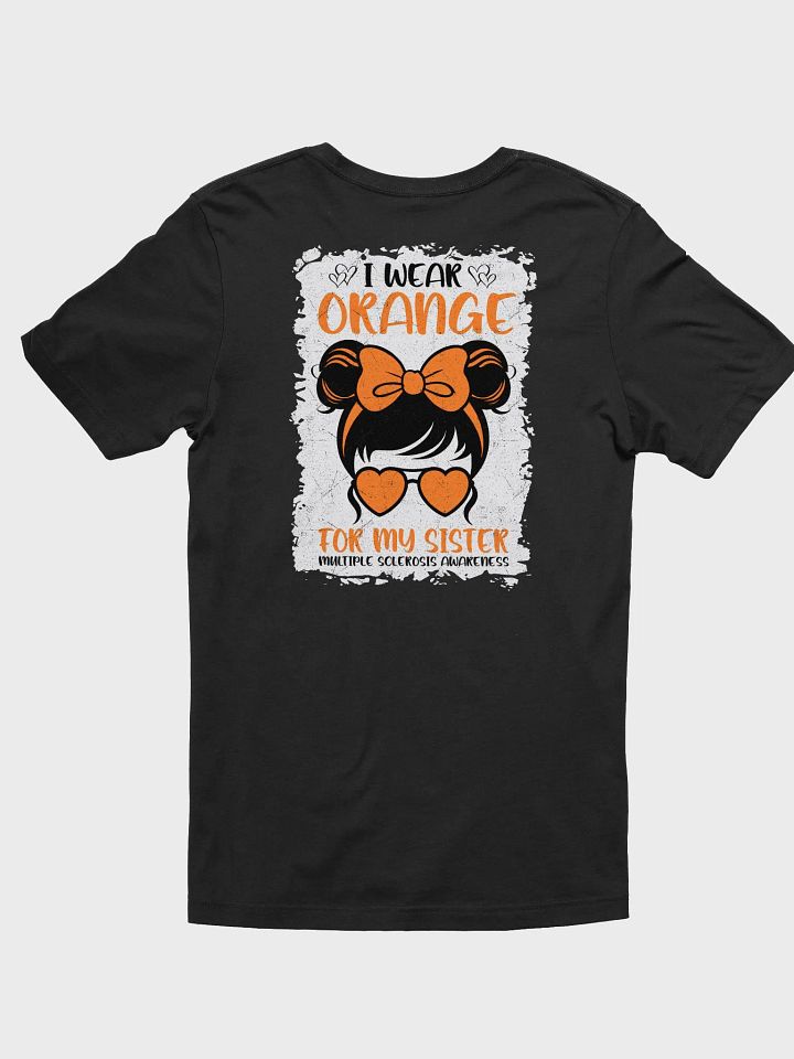 I Wear Orange Sister Multiple Sclerosis Awareness Tee product image (1)