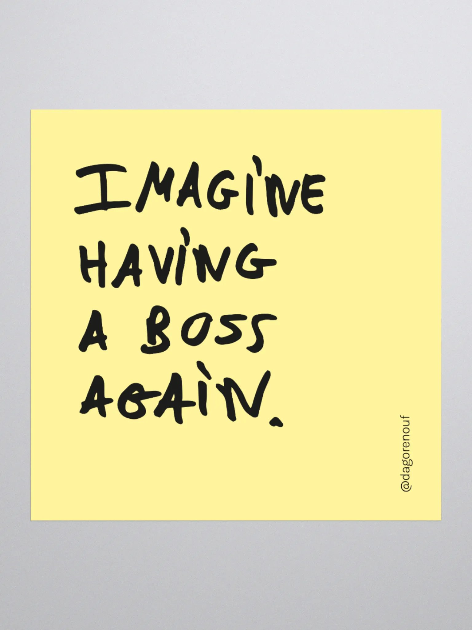 Sticker - Imagine having a boss again product image (3)