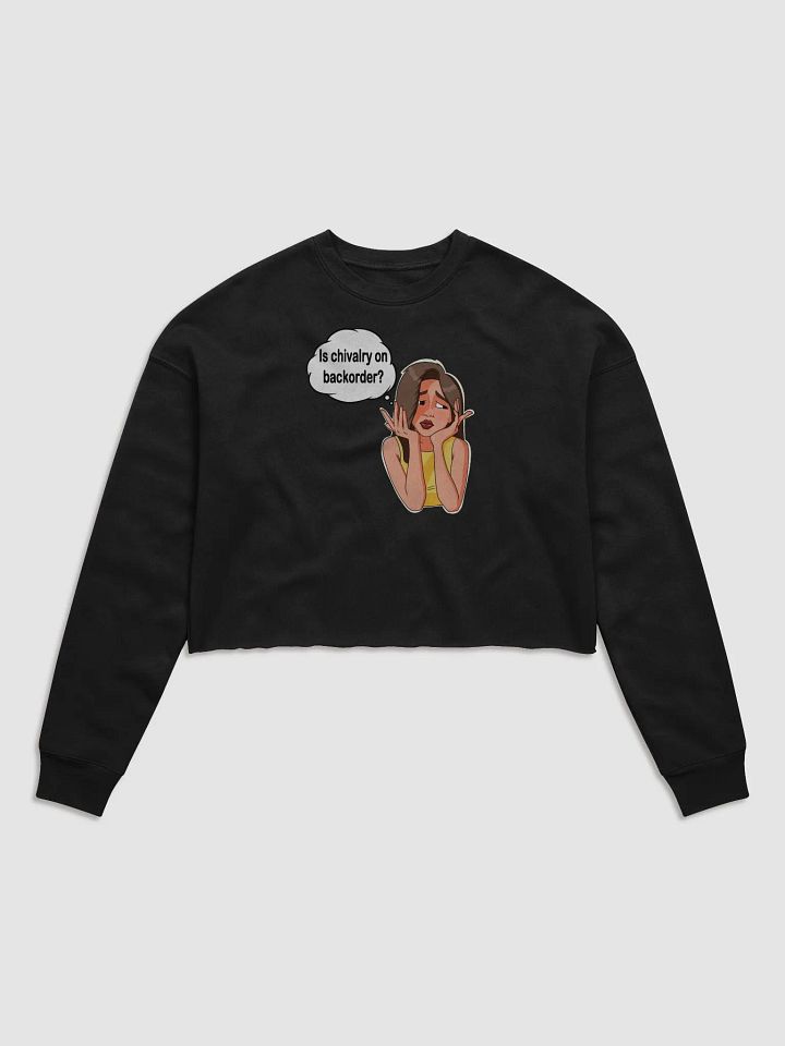 Is Chivalry On Backorder? - CROP sweatshirt, raw hem product image (1)