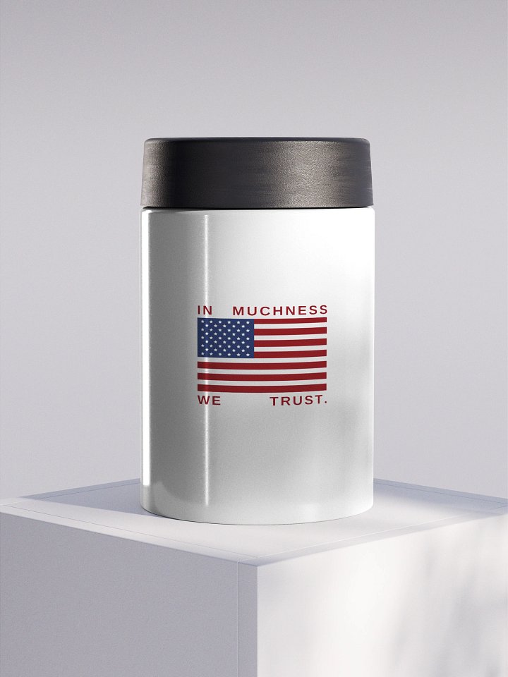 LIMITED EDITION: In Muchness We Trust metal koozie product image (1)
