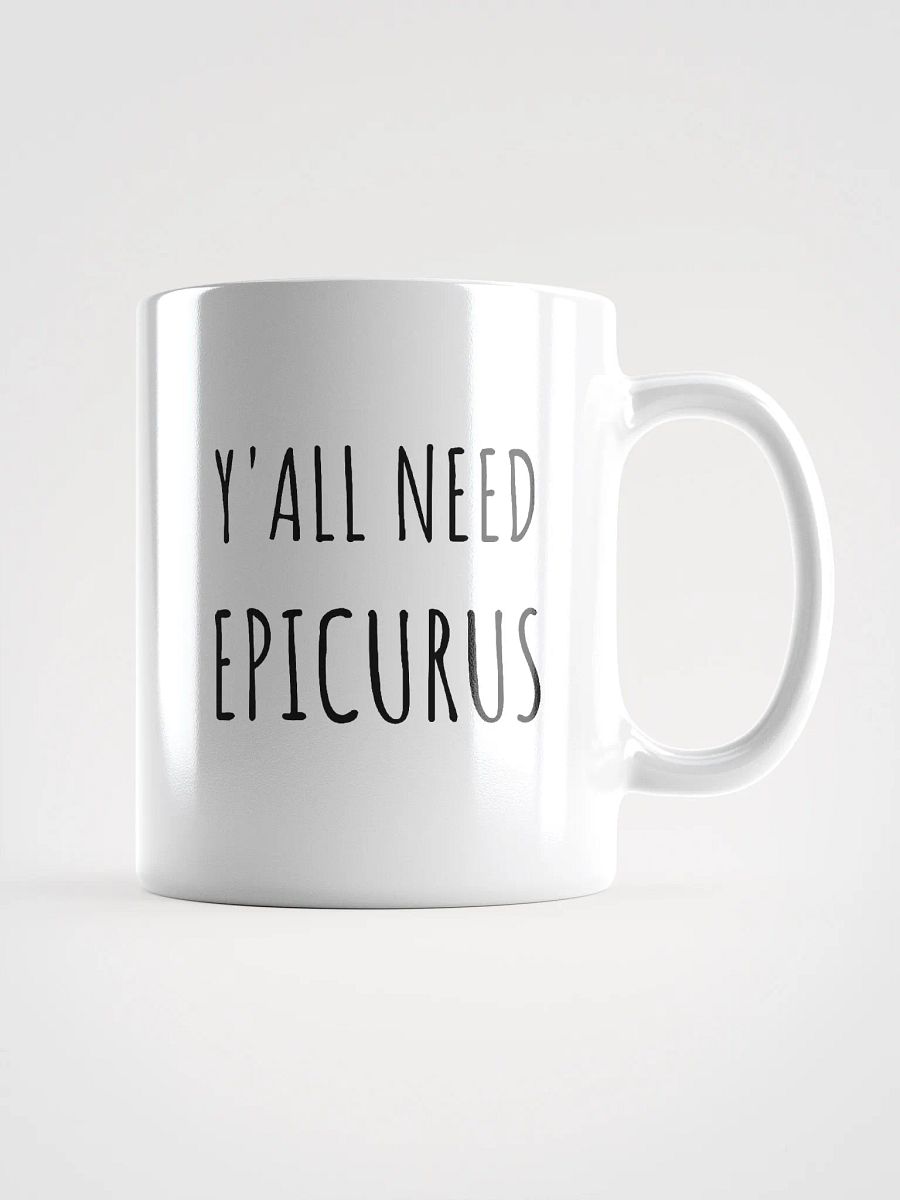 Y'all Need Epicurus (White Glossy Mug) product image (1)