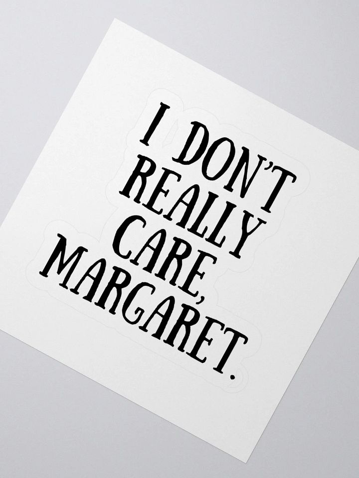 I Don't Really Care, Margaret, Stickers product image (6)
