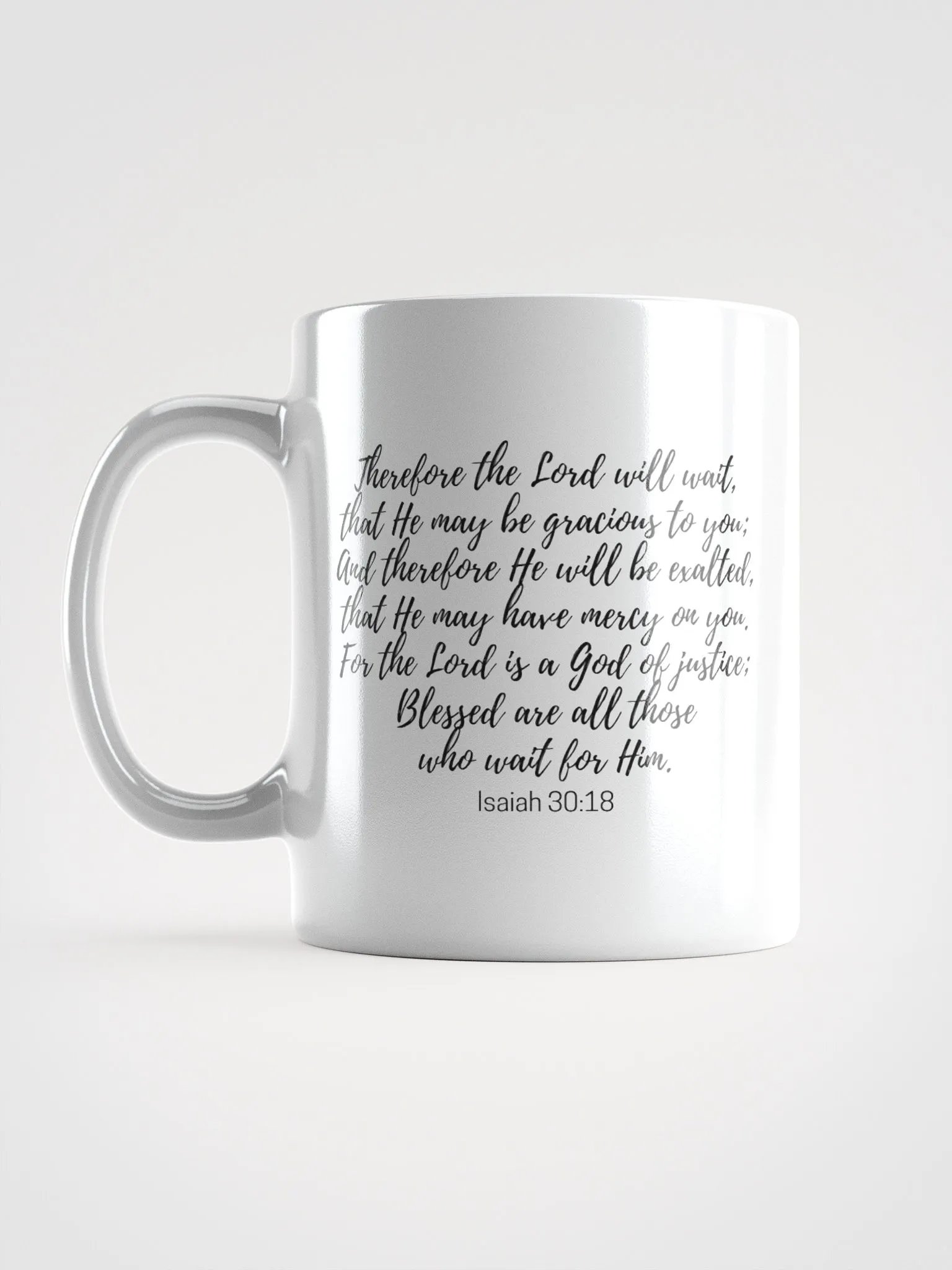 The Lord Will Wait, That He May Be Gracious To You Isaiah 30:18 White Glossy Mug 11/15/20oz product image (6)