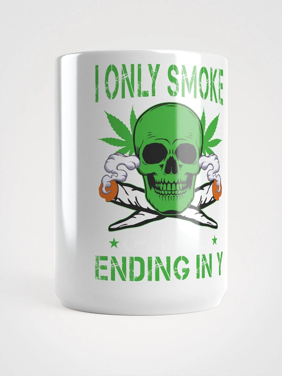 "I Only Smoke On Days Ending In Y" Mug product image (5)