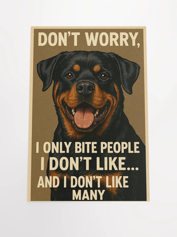 Rottweiler - Don't Worry, I Bite People I Don't Like... And I Don't Like Many product image (1)