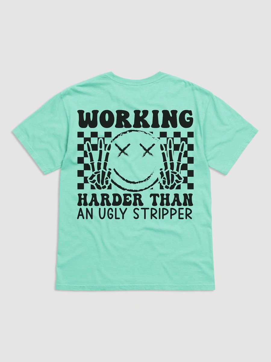 Working Harder Than an ugly Stripper: Heavyweight T-Shirt product image (21)