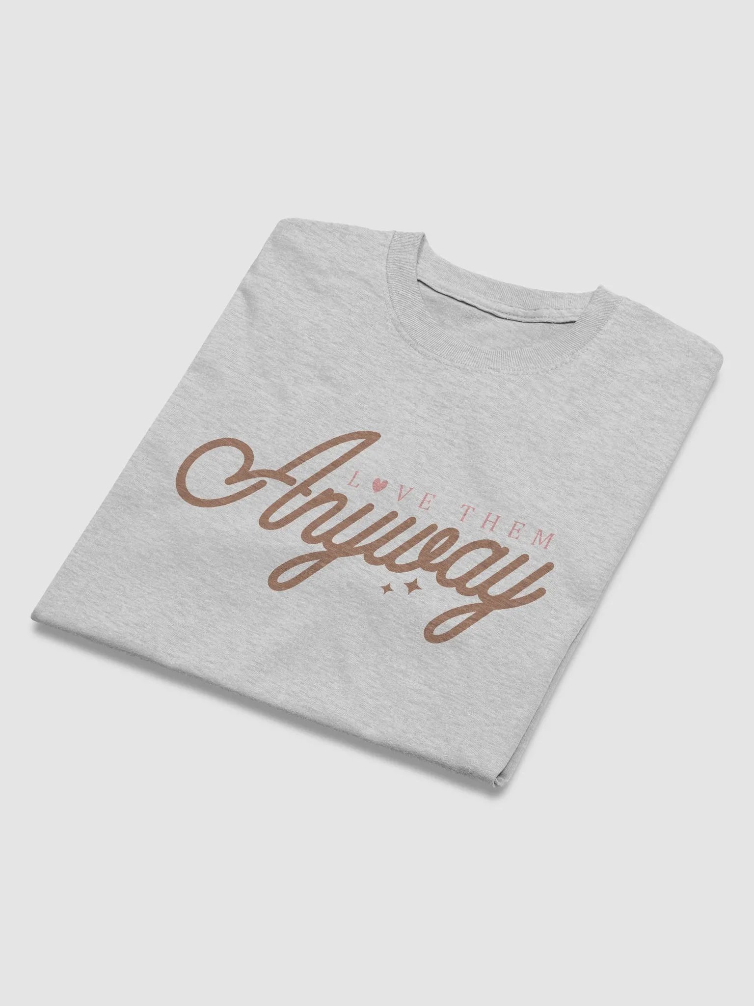 LOVE THEM ANYWAY T-SHIRT product image (52)