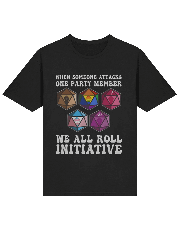 When Someone Attacks One Party Member We All Roll For Initiative Shirt product image (2)