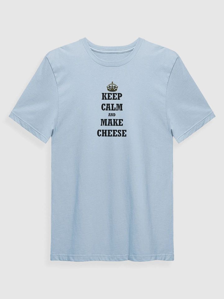 Keep Calm and Make Cheese T-Shirt product image (1)