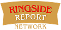 Ringside Report