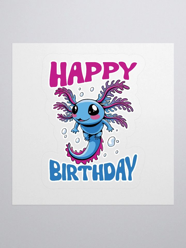 Happy Birthday (Water Axolotl) Sticker product image (1)