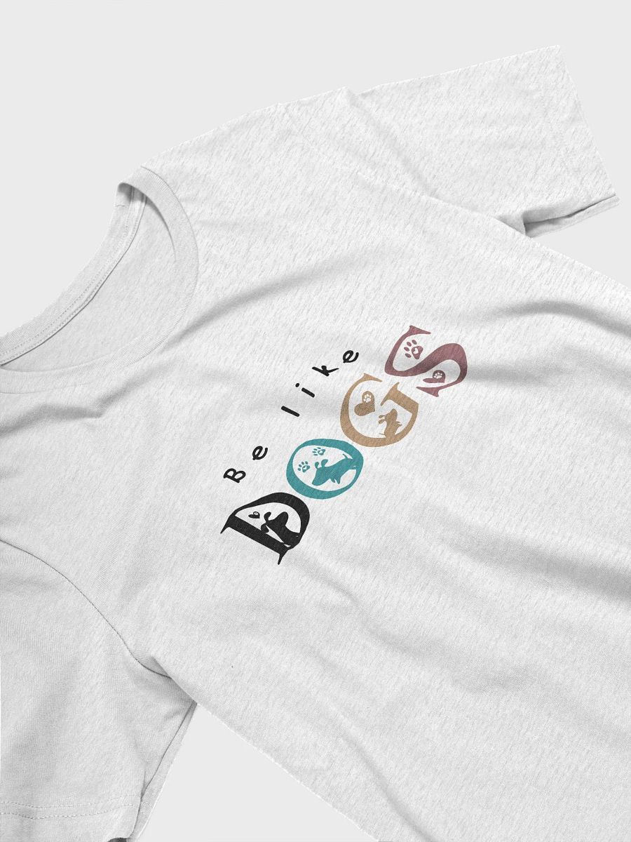 "Be like dogs" t-shirt product image (6)