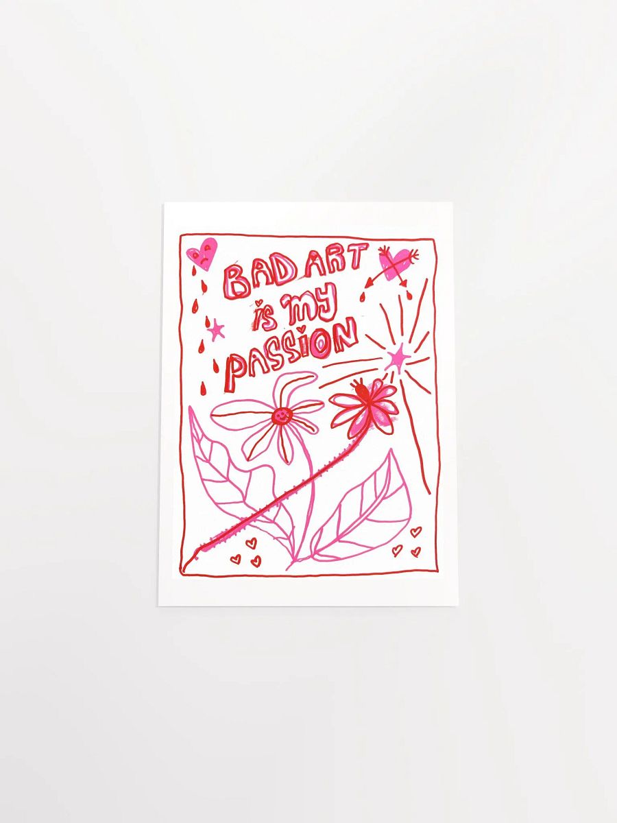 Bad Art Is My Passion Print product image (7)