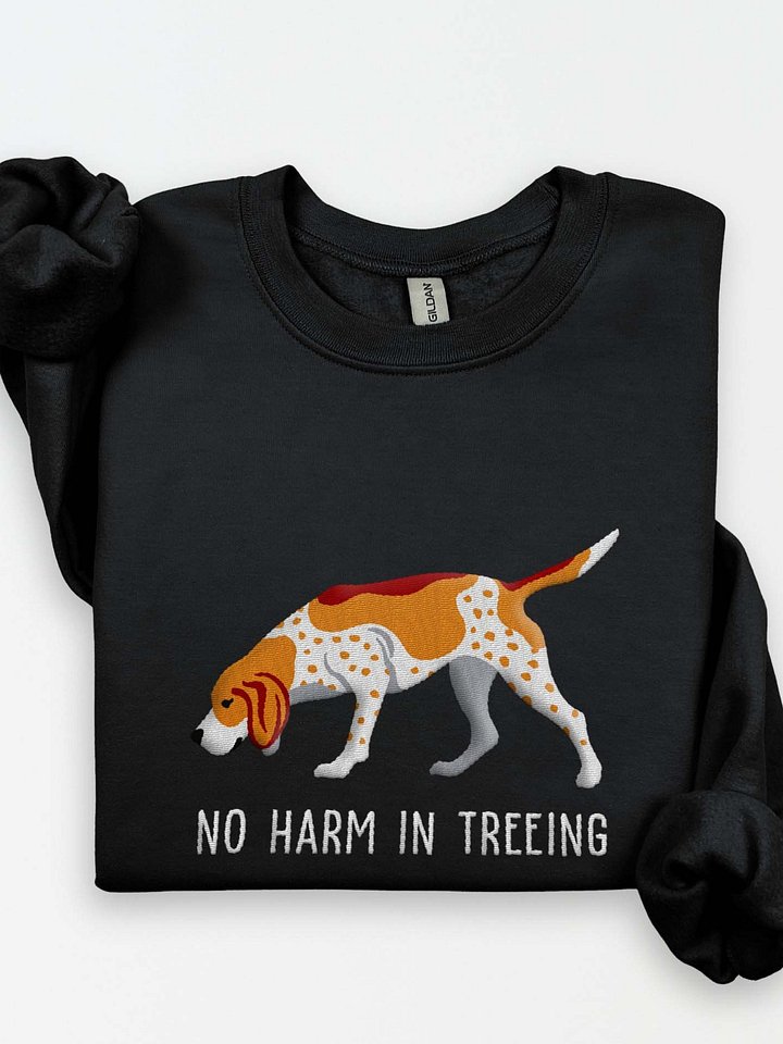 No Harm in Treeing Sweatshirt (Embroidered) of a Redtick Coonhound product image (1)