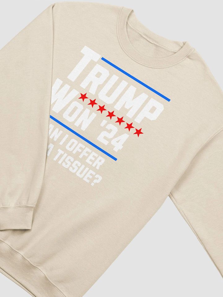 TRUMP WON 2024 CAN I OFFER YOU A TISSUE? PATRIOTIC UNISEX SWEATSHIRT product image (6)