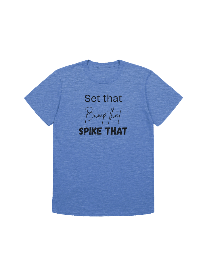 Set that, Bump that, Spike that T-Shirt product image (4)