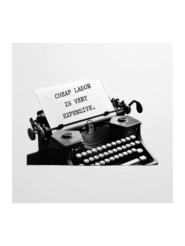 Cheap Labor Is Very Expensive Typewriter Stickers product image (3)