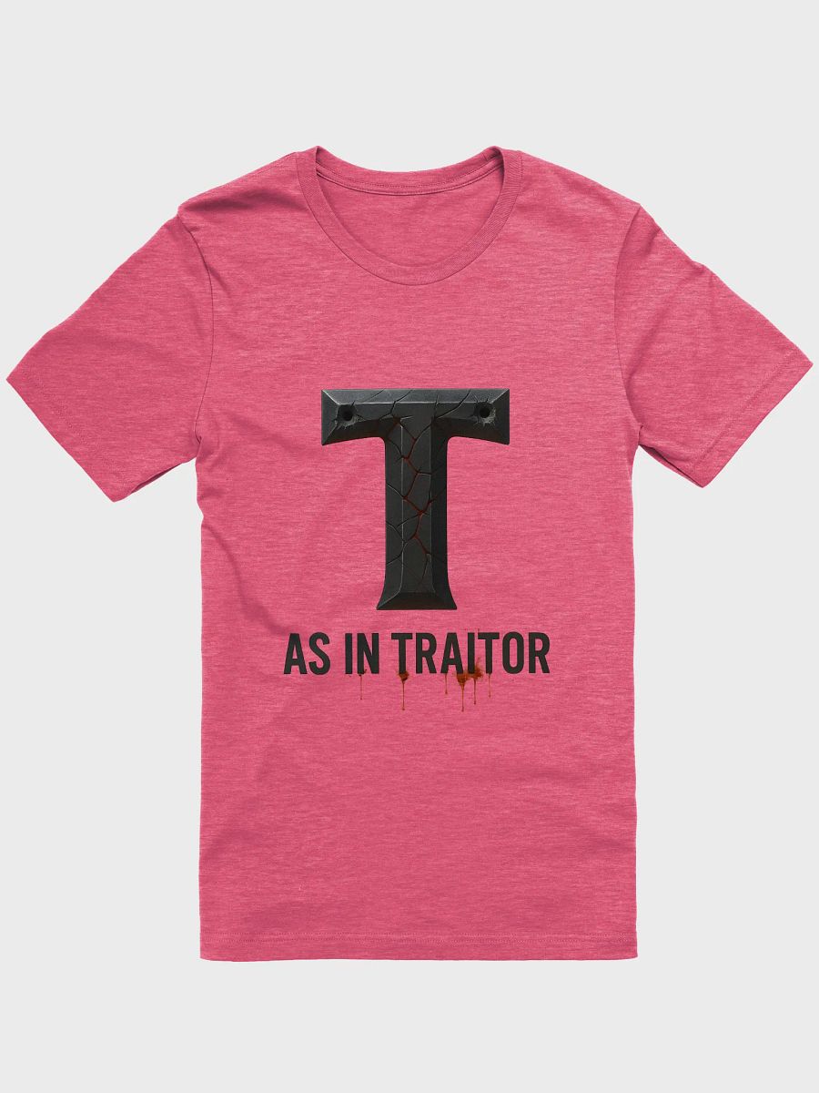 T as in traitor t-shirt product image (9)