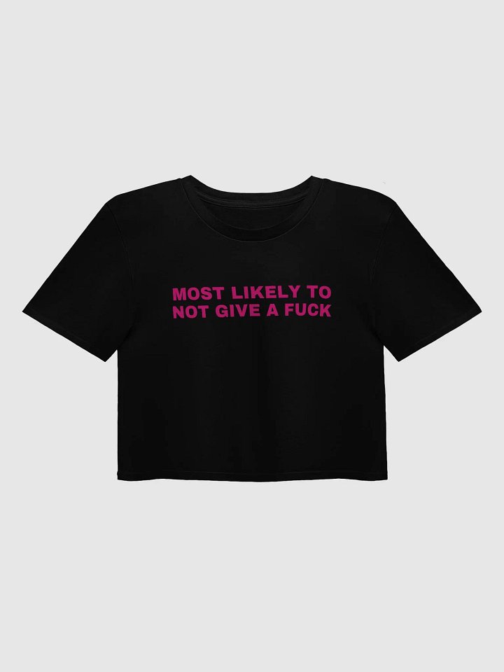 MOST LIKELY TO NOT GIVE A FUCK Crop Top product image (1)
