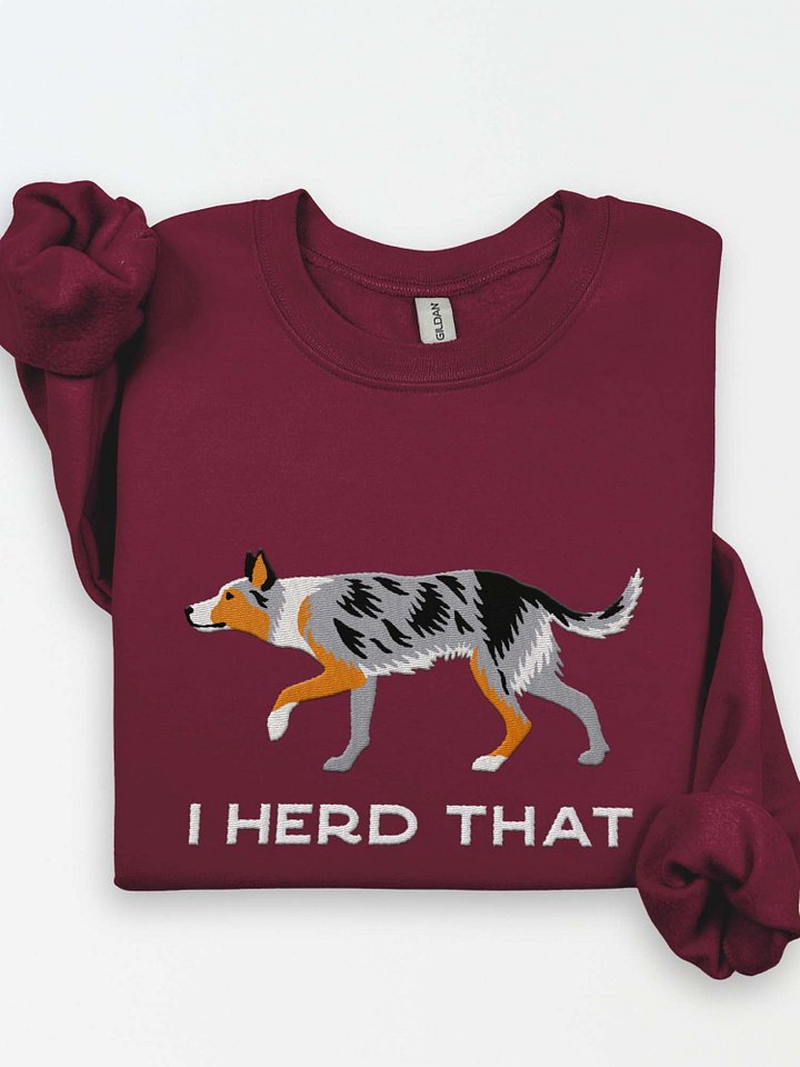 I Herd That Sweatshirt (Embroidered) of an Australian Koolie(Blue Merle Tricolor) product image (1)