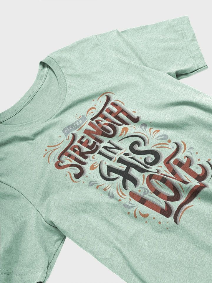 Strength In His Love T-Shirt product image (1)