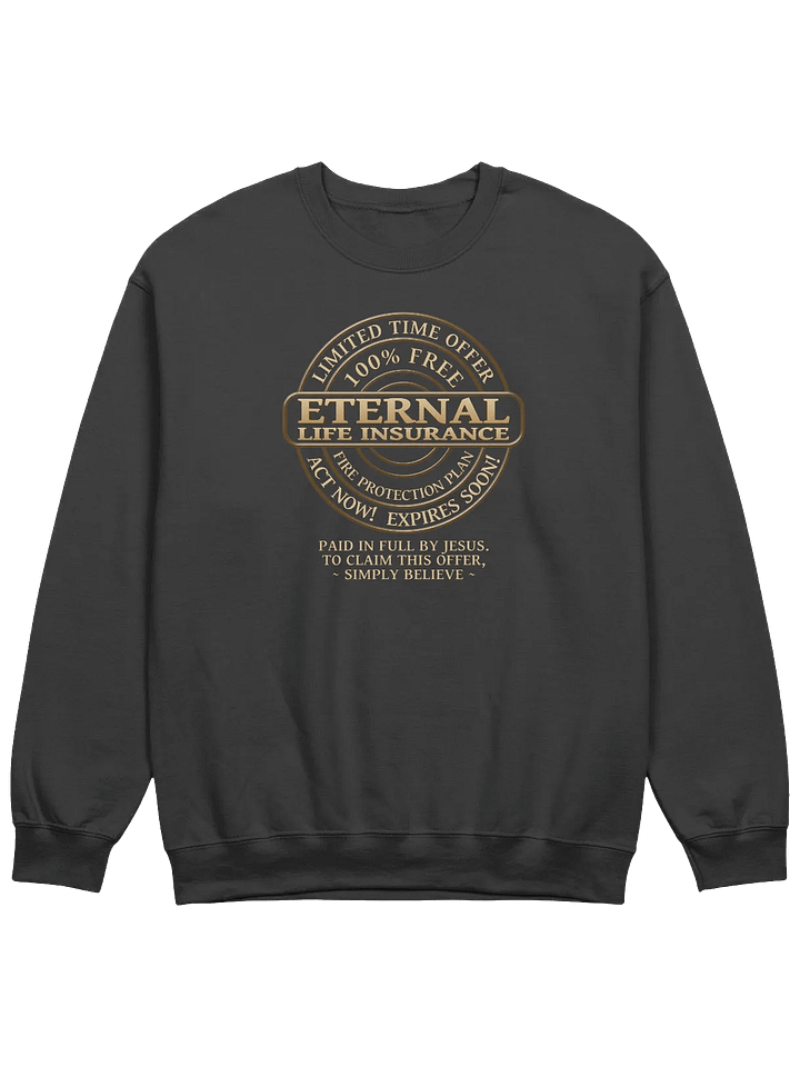 Eternal Life Insurance Sweatshirt product image (9)