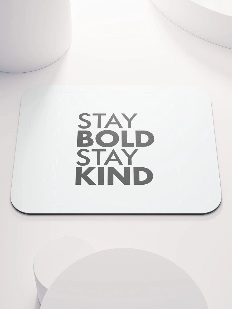Stay Bold Stay Kind - Mouse Pad product image (5)
