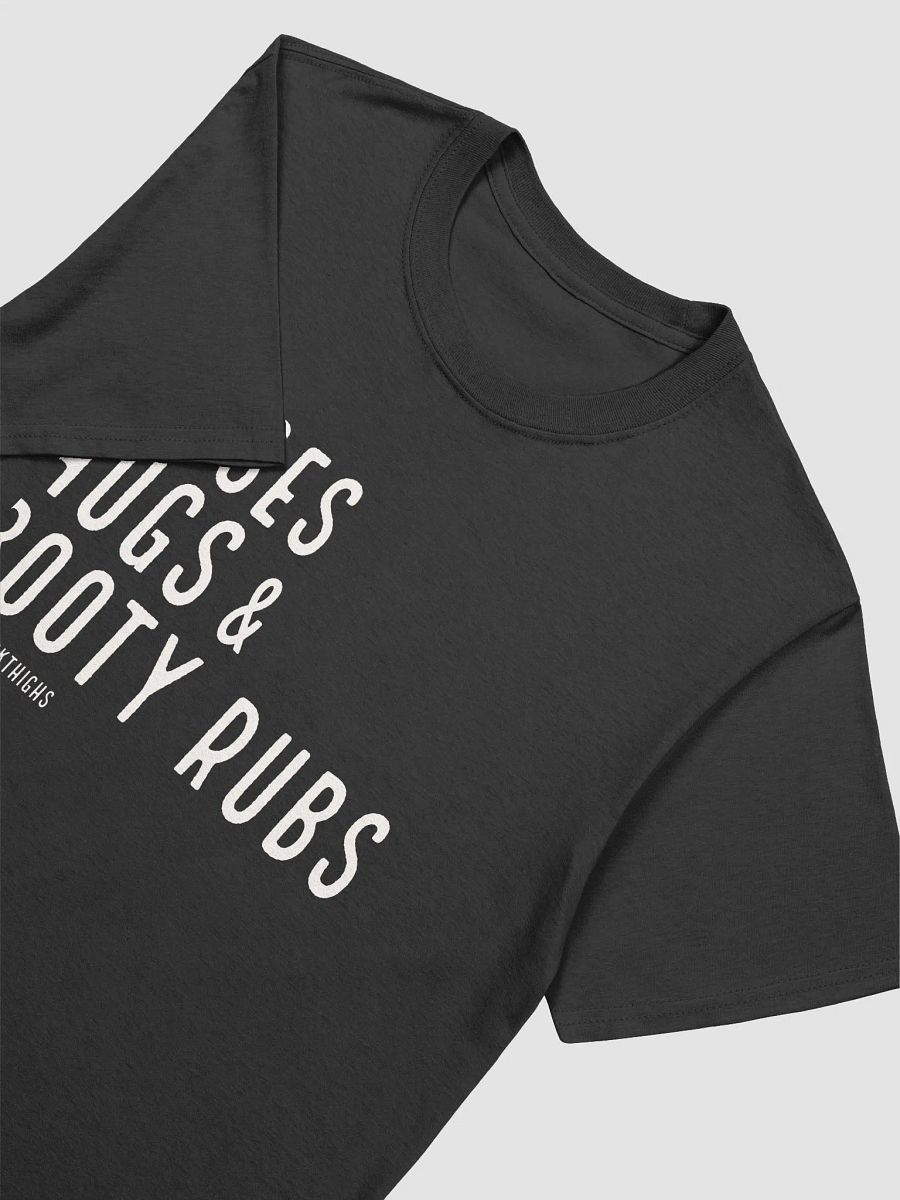 Kisses Hugs & Booty Rubs Cotton Tee product image (12)