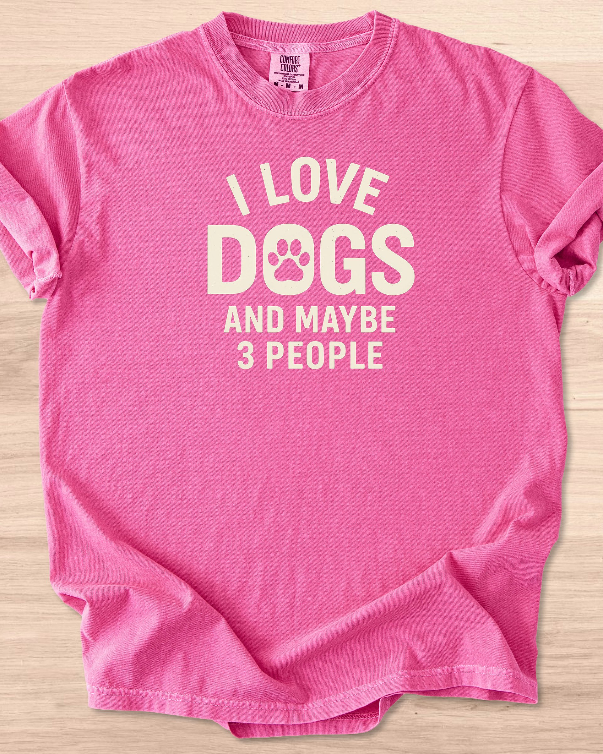 I Love Dogs And Maybe 3 People Tee product image (24)