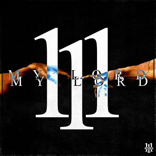 MY LORD 1 - OneEleven Records

Five track EP releasing March 27th, 2024!

Official Tracklist:
1. RINGING
2. HAVE IT
3. FALLEN...