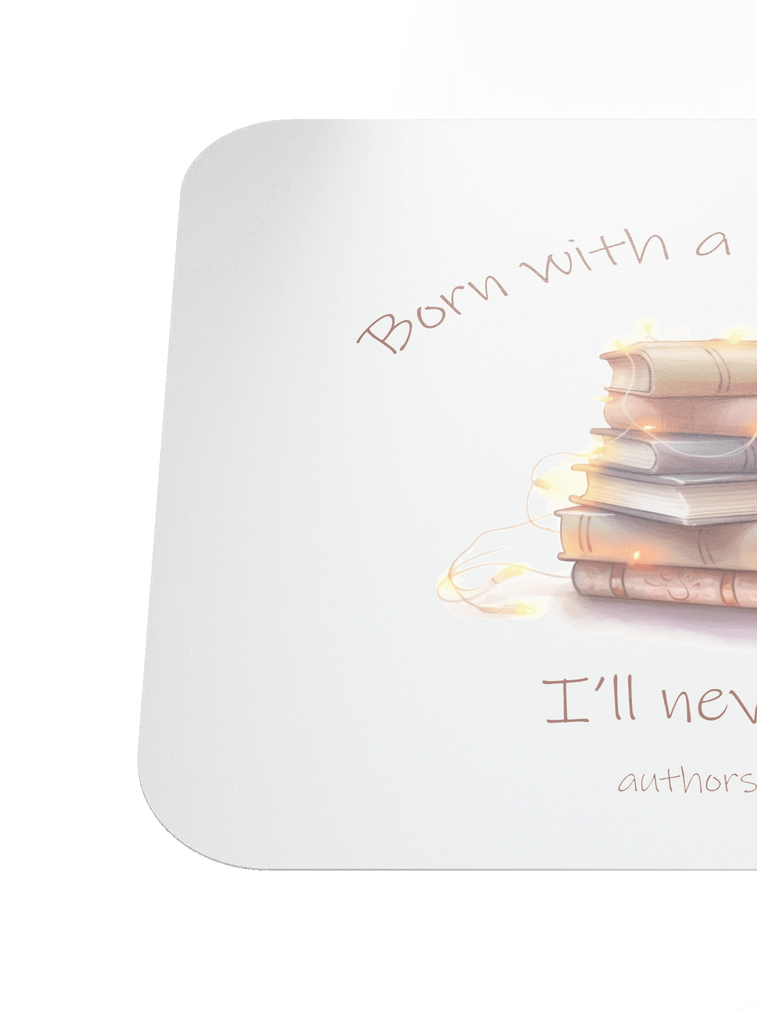 Born with a reading list I'll never finish Mouse Pad product image (6)