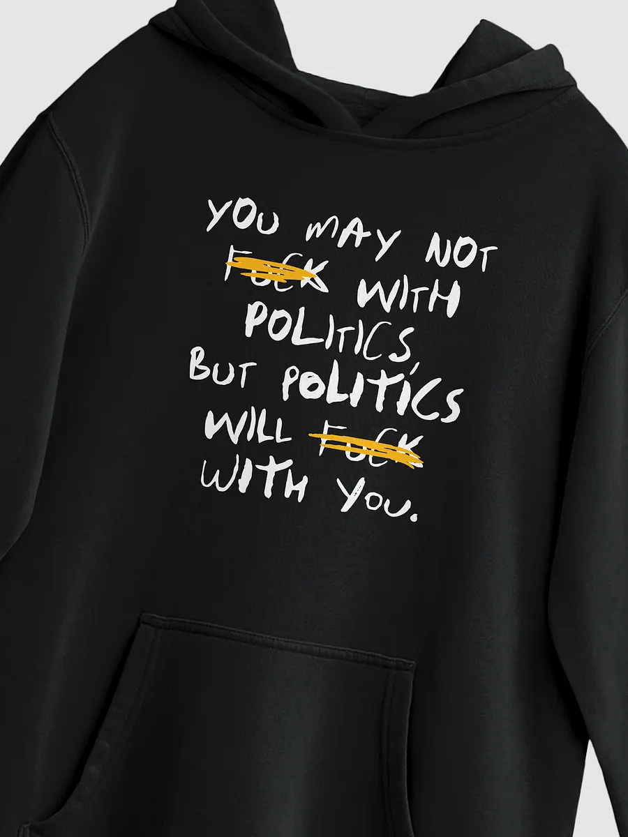 Fck With Politics - Hoodie product image (2)