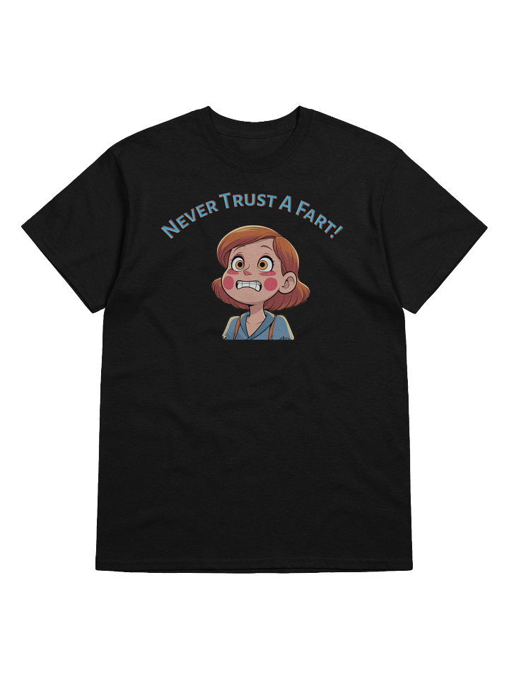 XE Never Trust A Fart! tshirt product image (1)