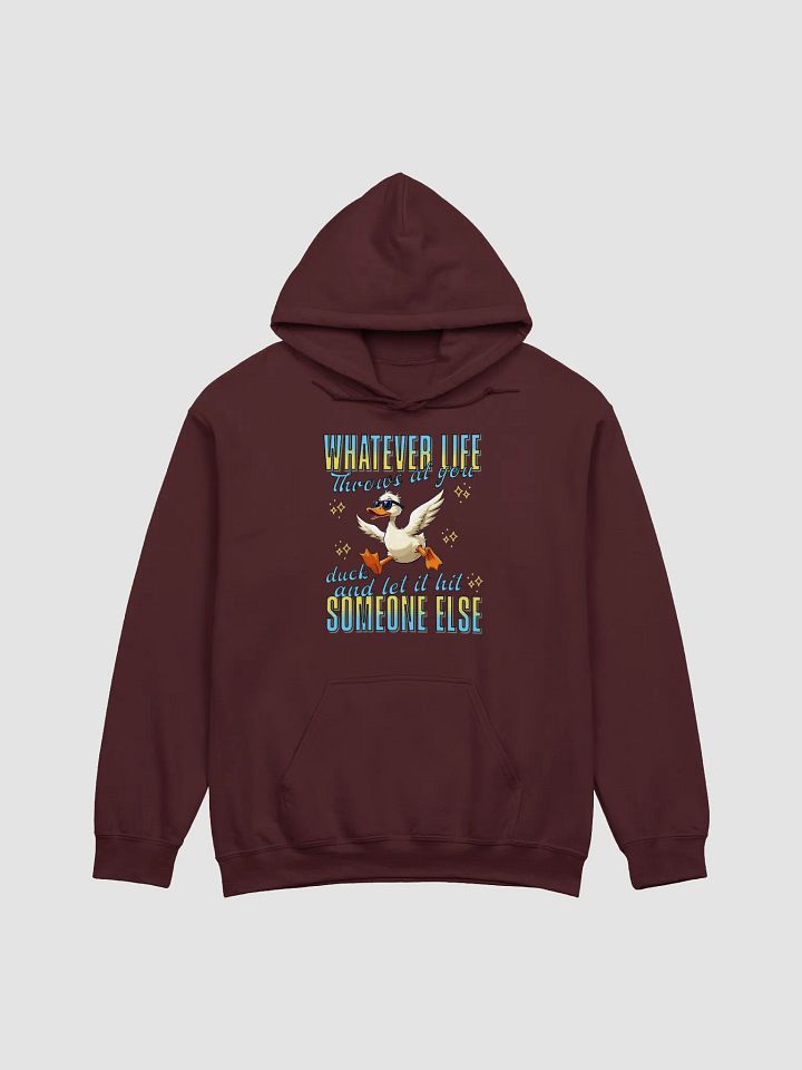 Whatever Life Throws At You Duck And Let It Hit Someone Else Dodge Unisex Hoodie product image (4)