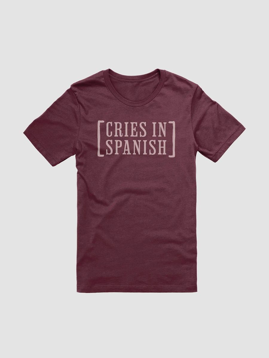 Cries in Spanish Camiseta Unisex product image (2)