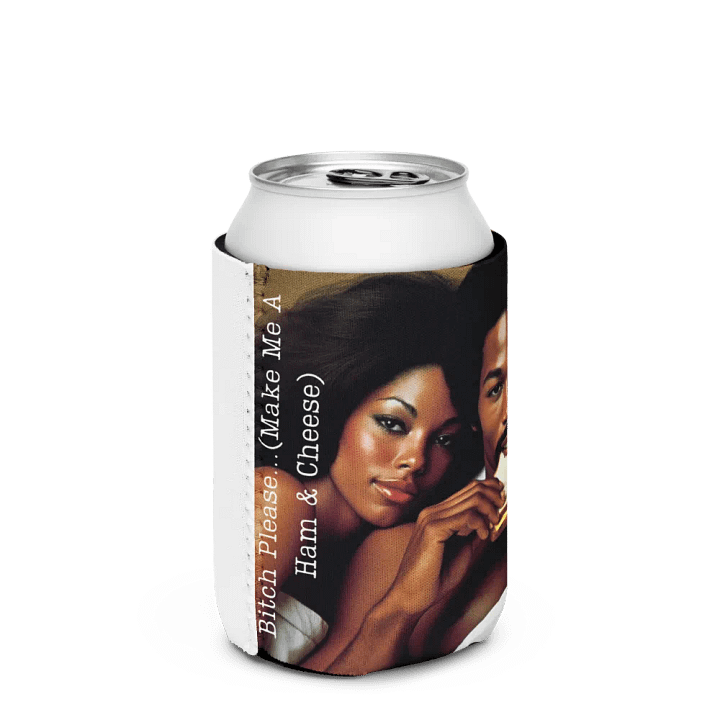 Bitch Please.. (Make me a Ham & Cheese) Coozie product image (3)